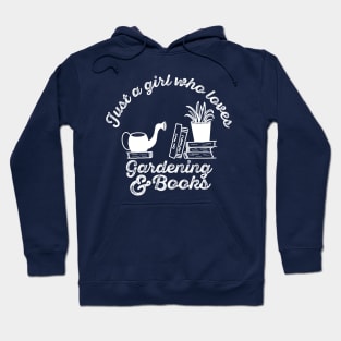 Just a Girl who loves Gardening and Books Hoodie